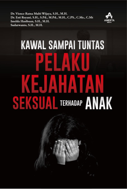 Kawal Sampai Tuntas Pelaku Kejahatan Seksual Terhadap Anak