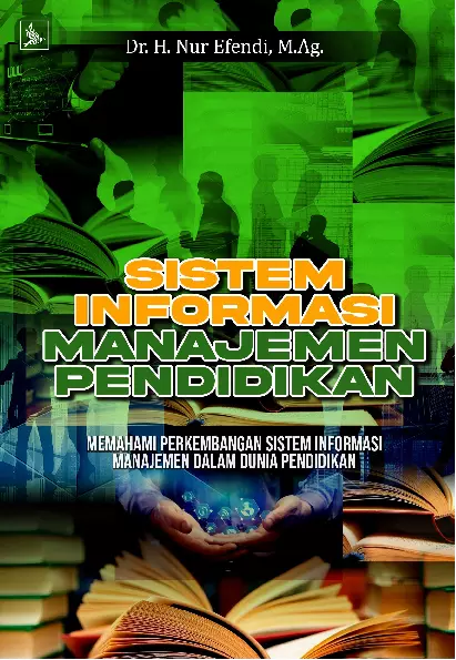 Sistem Informasi Manajemen Pendidikan: Memahami Perkembangan Sistem Informasi Manajemen Dalam Dunia PendidIkan