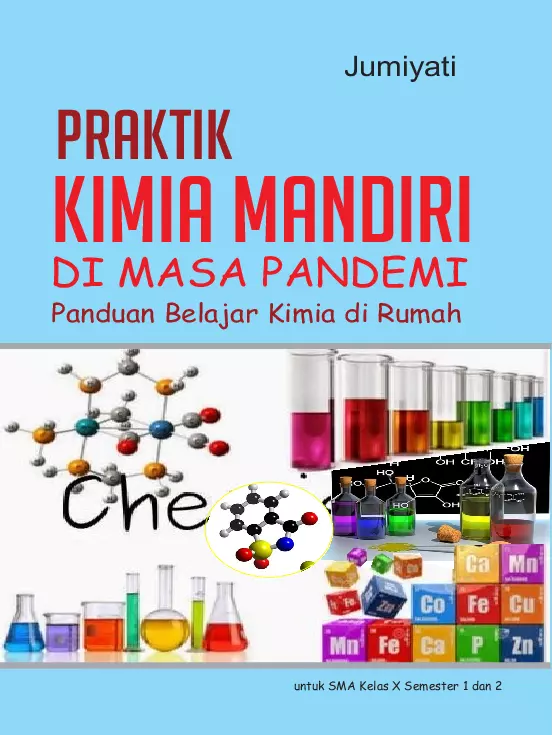 Praktik kimia mandiri di masa pandemi : panduan belajar kimia di rumah untuk SMA