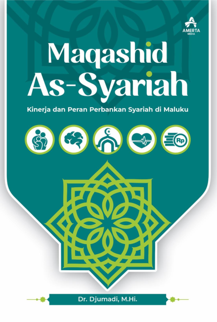 MAQASHID AS-SYARIAH (KINERJA DAN PERAN PERBANKAN SYARIAH DI MALUKU)