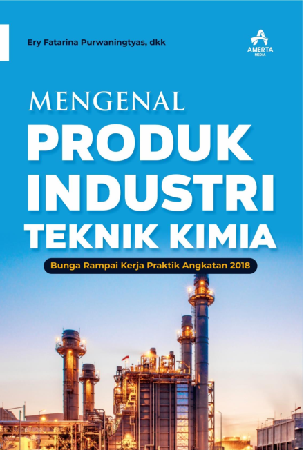 Mengenal Produk Industri Teknik Kimia