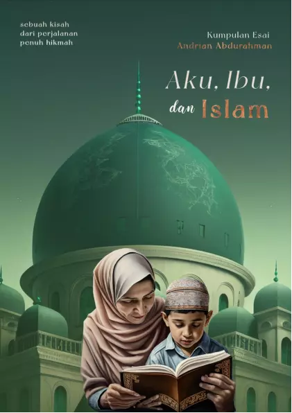 Aku, Ibu, dan Islam