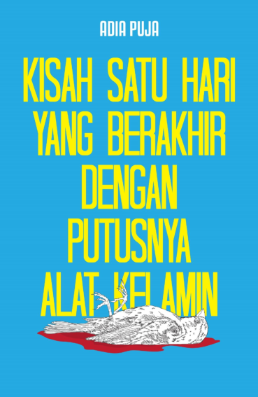 Kisah satu hari yang berakhir dengan putusnya alat kelamin