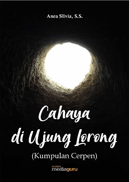 Cahaya di ujung lorong : kumpulan cerpen