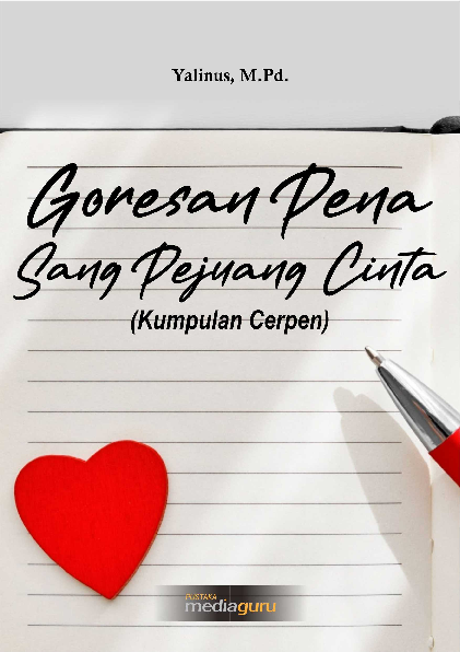 Goresan pena sang pejuang cinta : kumpulan cerpen