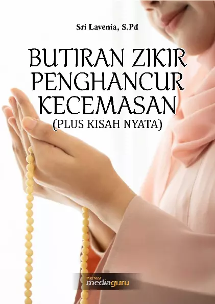 Butiran zikir penghancur kecemasan : plus kisah nyata