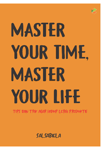 MASTER YOUR TIME, MASTER YOUR LIFE