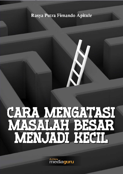 Cara mengatasi masalah besar menjadi kecil