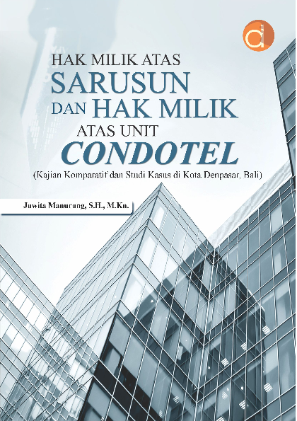 Hak Milik Atas Sarusun Dan Hak Milik Atas Unit Condotel (Kajian Komperatif dan Studi Kasus di Kota Denpasar, Bali)