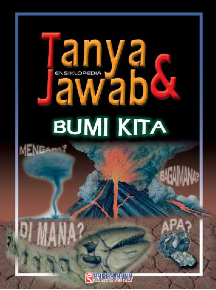 Seri Ensiklopedia Tanya & Jawab Bumi Kita