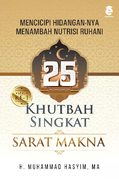 25 khutbah singkat sarat makna : mencicipi hidangan-Nya menambah nutrisi ruhani