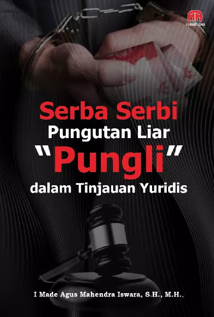 SERBA SERBI PUNGUTAN LIAR (PUNGLI) DALAM TINJAUAN YURIDIS