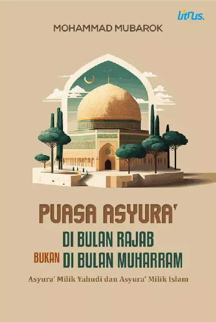 PUASA ASYURA' di Bulan Rajab bukan di Bulan Muharram : Asyura’ milik Yahudi dan Asyura’ milik Islam