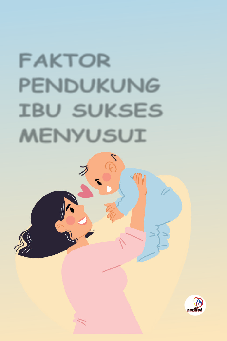 Bunga Rampai FAKTOR PENDUKUNG IBU SUKSES MENYUSUI