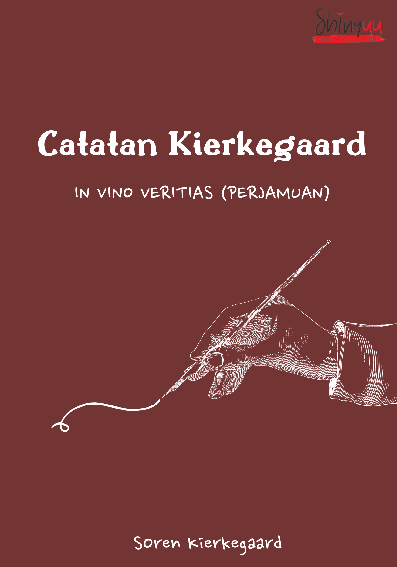 Catatan Kierkegaard : IN VINO VERITAS (PERJAMUAN)