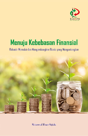 Menuju Kebebasan Finansial: Rahasia Memulai dan Mengembangkan Bisnis yang Menguntungkan