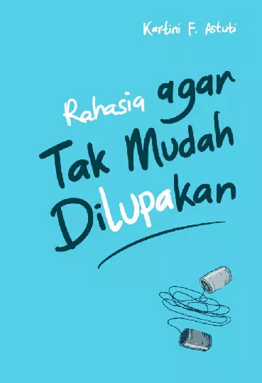 Rahasia agar Tak Mudah Dilupakan