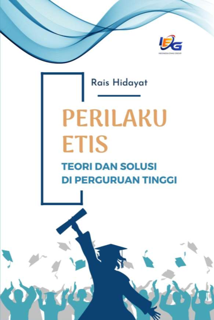 Perilaku Etis: Teori dan Solusi di Perguruan Tinggi