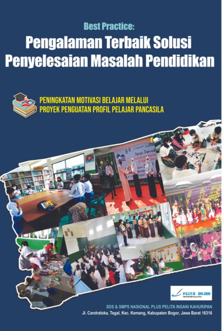 Best Practice: Pengalaman Terbaik Solusi Penyelesaian Masalah Pendidikan Peningkatan Motivasi Belajar Melalui Proyek Penguatan Profil Pelajar Pancasila