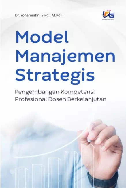 Model Manajemen Strategis: Pengembangan Kompetensi Profesional Dosen Berkelanjutan