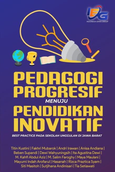 Pedagogi Progresif Menuju Pendidikan Inovatif: Best Practice Pada Sekolah Unggulan di Jawa Barat