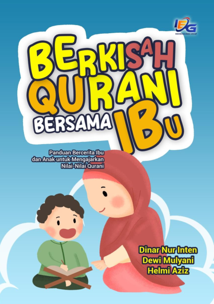 Berkisah Qurani bersama Ibu (panduan bercerita ibu dan anak untuk mengajarkan Nilai-Nilai Qurani)