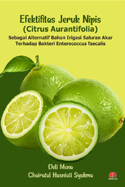 EFEKTIFITAS JERUK NIPIS (CITRUS AURANTIFOLIA) SEBAGAI ALTERNATIF BAHAN IRIGASI SALURAN AKAR TERHADAP BAKTERI ENTEROCOCCUS FAECALIS