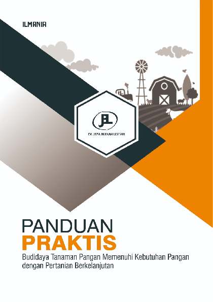 Panduan Praktis Budidaya Tanaman Pangan Memenuhi Kebutuhan Pangan dengan Pertanian Berkelanjutan