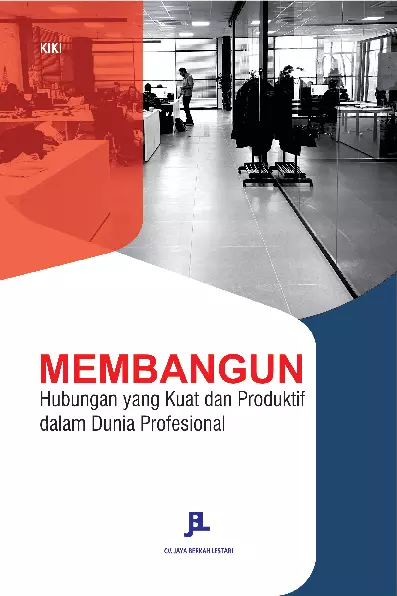 Membangun Hubungan yang Kuat dan Produktif dalam Dunia Profesional