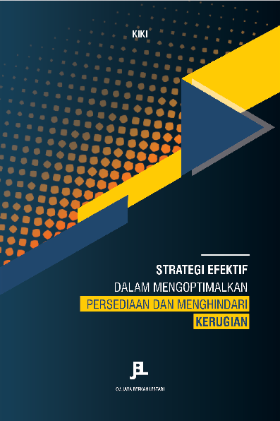 Strategi Efektif dalam Mengoptimalkan Persediaan dan Menghindari Kerugian