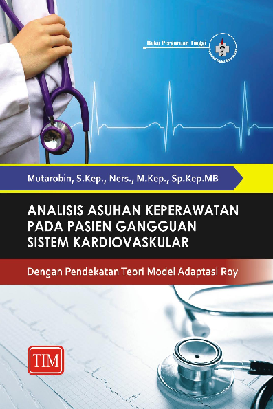 Analisis Asuhan Keperawatan pada Pasien Gangguan Sistem Kardiovaskular (Dengan Pendekatan Teori Model Adaptasi Roy)