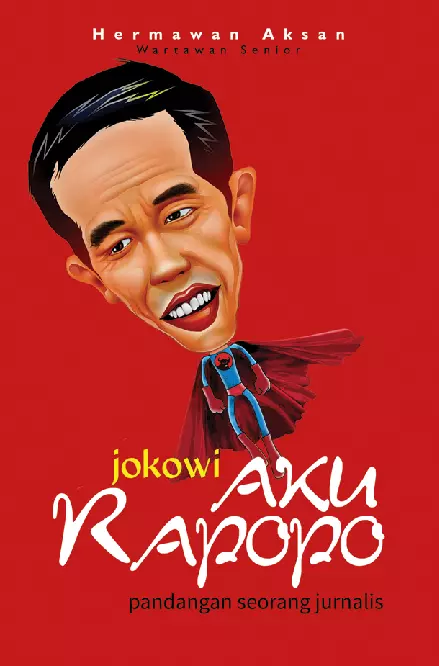 Jokowi Aku Rapopo: Pandangan Seorang Jurnalis