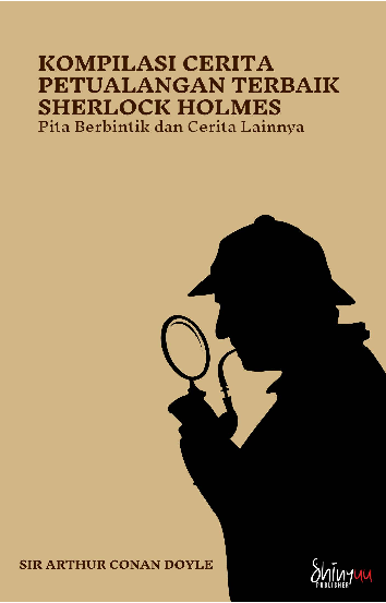 Kompilasi cerita petualangan terbaik Sherlock Holmes : Pita Berbintik dan Cerita Lainnya