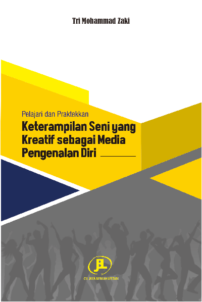 Pelajari dan Praktekkan Keterampilan Seni yang Kreatif sebagai Media Pengenalan Diri