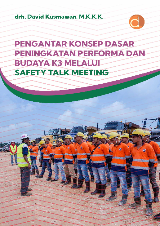 Pengantar Konsep Dasar Peningkatan Performa Dan Budaya K3 Melalui Safety Talk Meeting