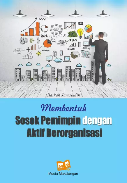 Membentuk Sosok Pemimpin dengan Aktif Berorganisasi