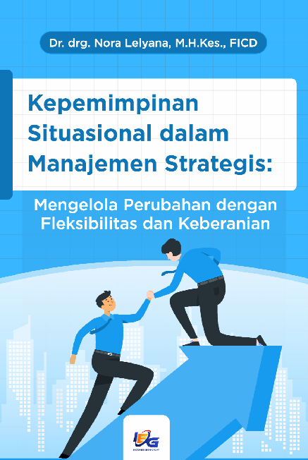 Kepemimpinan Situasional dalam Manajemen Strategis: Mengelola Perubahan dengan Fleksibilitas dan Keberanian