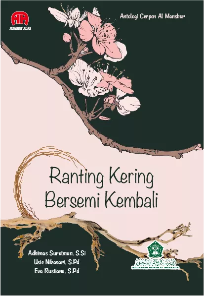 “Antologi Cerpen Al Manshur”  Ranting Kering Bersemi Kembali