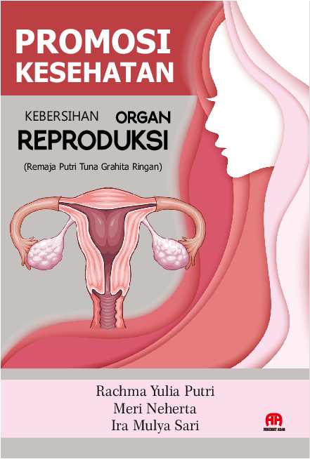 Promosi Kesehatan Kebersihan Organ Reproduksi (Remaja Putri Tuna Grahita Ringan)