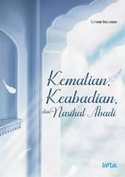 KEMATIAN, KEABADIAN DAN NASEHAT ABADI