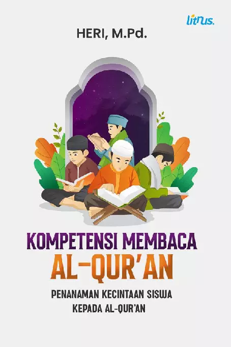 KOMPETENSI MEMBACA AL-QUR’AN PENANAMAN KECINTAAN SISWA KEPADA AL-QUR’AN