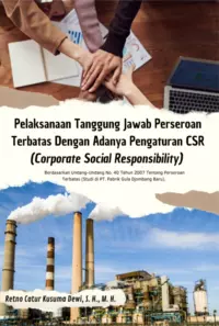 Pelaksanaan Tanggung Jawab Perseroan Terbatas Dengan Adanya Pengaturan CSR (Corporate Social Responsibility)