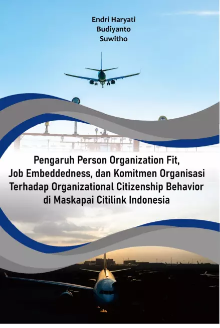 PENGARUH PERSON ORGANIZATION FIT, JOB EMBEDDEDNESS, DANKOMITMEN ORGANISASI TERHADAP ORGANIZATIONAL CITIZENSHIPBEHAVIOR