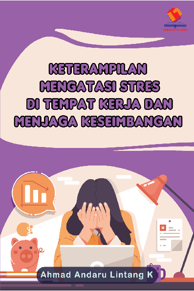 Ketrampilan Mengatasi Stres di Tempat Kerja dan Menjaga Keseimbangan