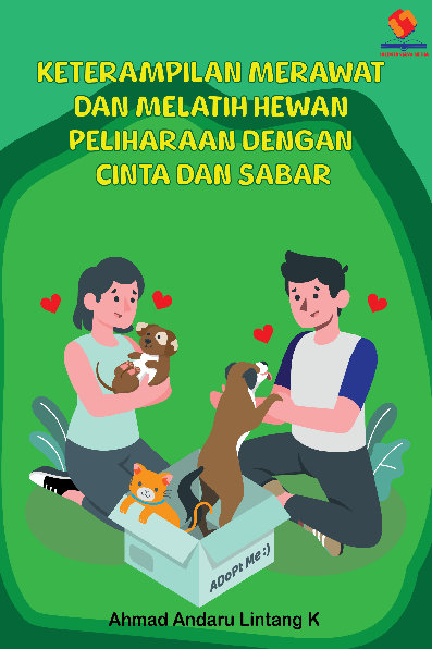 Keterampilan Merawat dan Melatih Hewan Peliharaan dengan Cinta dan Sabar