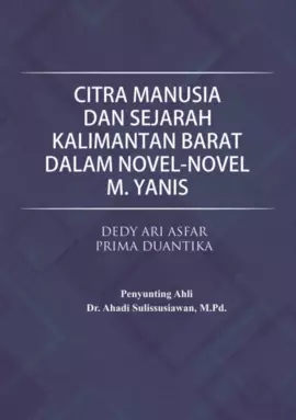 Citra Manusia dan Sejarah Kalimantan Barat dalam Novel-Novel M. Yanis