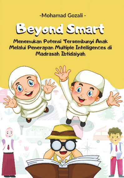 Beyond Smart: Menemukan Potensi Tersembunyi Anak Melalui Penerapan Multiple Intelligences di Madrasah Ibtidaiyah