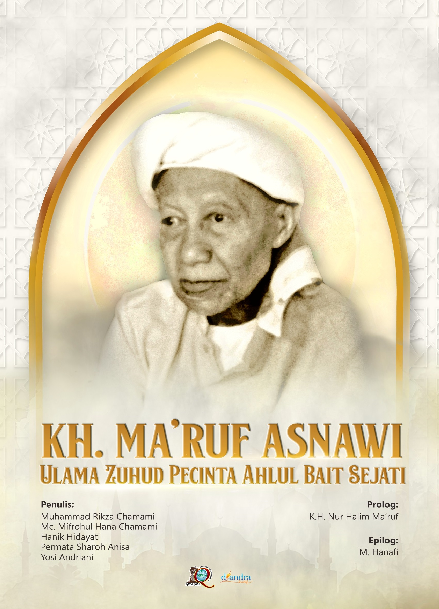 KH. Ma'ruf Asnawi Ulama Zuhud Pecinta Ahlul Bait Sejati