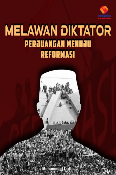 Melawan Diktator Perjuangan Menuju Reformasi