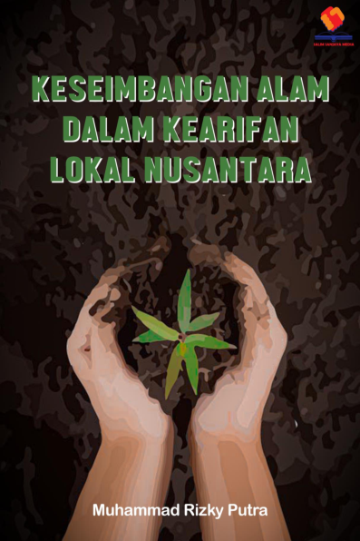 Keseimbangan Alam dalam Kearifan Lokal Nusantara